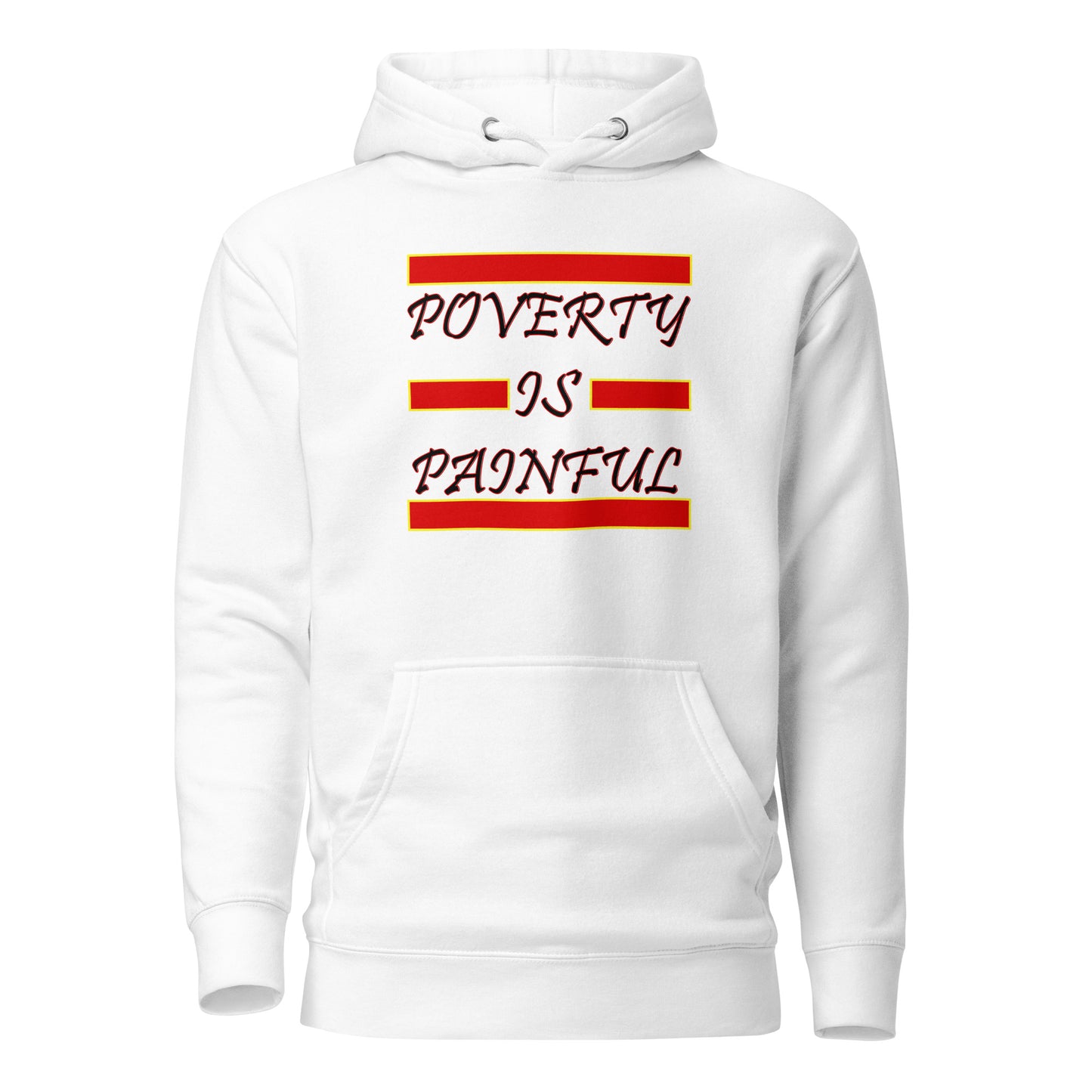 Poverty Is Painful Premium Unisex Hoodie